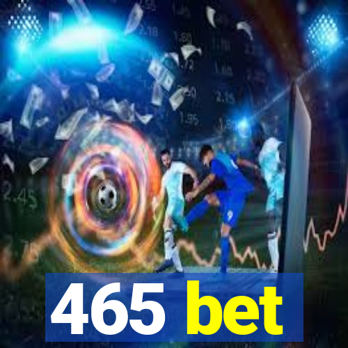 465 bet